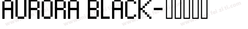 AURORA BLACK字体转换